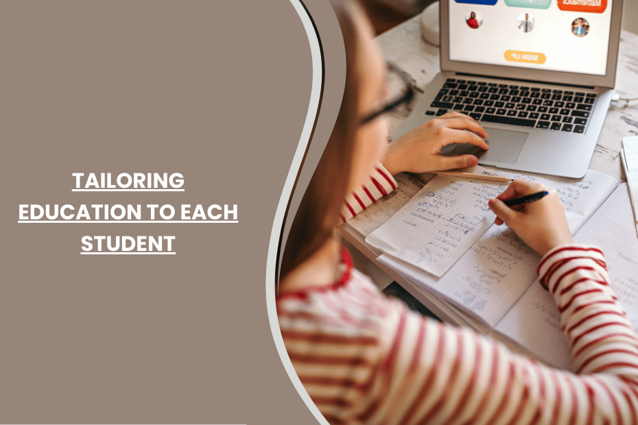 Tailoring Education to Each Student